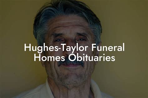 Hughes taylor funeral home obituaries - The funeral service will be held on Thursday at 11:00 am at the Hughes-Taylor Funeral Home in Salem. Viewing will be Thursday from 9 am until time of service at the funeral home. Burial will be at 7 Pines Cemetery in McKee, Kentucky. Brother Todd Murphy will officiate. In lieu of flowers, please make donations to the funeral home to help with ...